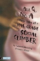 bokomslag All Q, No a: More Tales of a 10th-Grade Social Climber