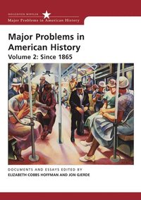 bokomslag Major Problems in American History, Volume 2: Since 1865