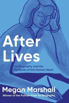 bokomslag After Lives: On Biography and the Mysteries of the Human Heart