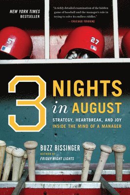 Buzz Bissinger - Three Nights in August: Strategy, Heartbreak, and Joy Inside the Mind of a Manager, Häftad