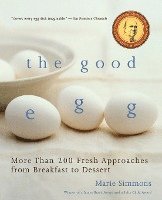 bokomslag Good Egg: More Than 200 Fresh Approaches from Breakfast to Dessert