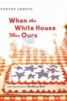 bokomslag When the White House Was Ours