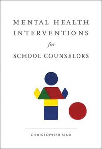 bokomslag Mental Health Interventions for School Counselors