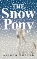 Alison Lester - The Snow Pony, Häftad