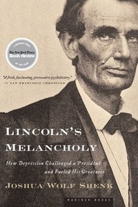 bokomslag Lincoln's Melancholy: How Depression Challenged a President and Fueled His Greatness