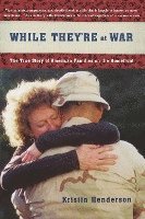 bokomslag While They're at War: The True Story of American Families on the Homefront