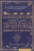 bokomslag Last Gentleman Adventurer: Coming of Age in the Arctic