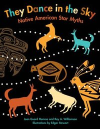bokomslag They Dance in the Sky: Native American Star Myths
