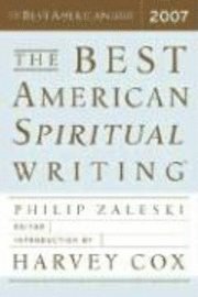 Philip Zaleski - The Best American Spiritual Writing (2007), Häftad