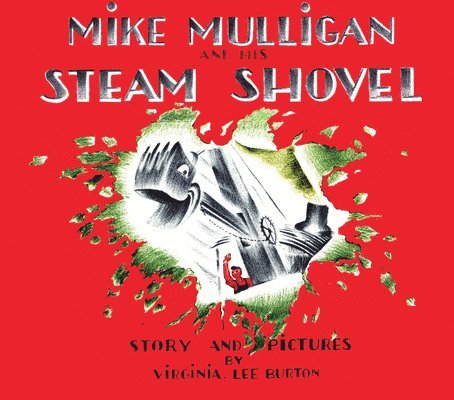 Mike Mulligan And His Steam Shovel 1