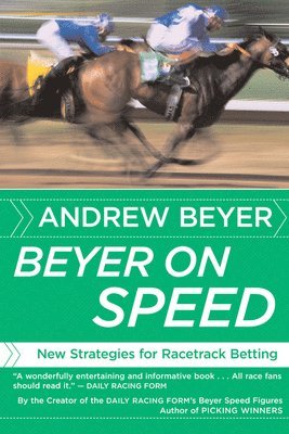 bokomslag Beyer on Speed: New Strategies for Racetrack Betting