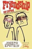 Joseph Epstein - Friendship: An Expose, Häftad