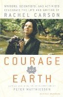 bokomslag Courage for the Earth: Writers, Scientists, and Activists Celebrate the Life and Writing of Rachel Carson