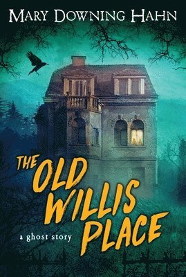 Mary Downing Hahn - The Old Willis Place: A Ghost Story, Häftad
