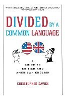 bokomslag Divided by a Common Language: A Guide to British and American English