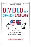 bokomslag Divided by a Common Language: A Guide to British and American English