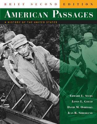 Edward Ayers, Lewis Gould, David Oshinsky, Jean Soderlund, President) Ayers, Edward (University of Richmond, Emeritus) Gould, Lewis (University of Texas, Austin, Austin) Oshinsky, David (University of Texas, Jean (Lehigh University) Soderlund - American Passages, Häftad