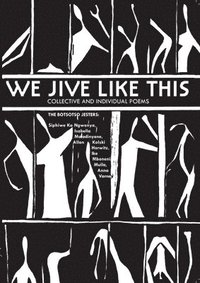 bokomslag We Jive Like This: Collective and Individual Poems