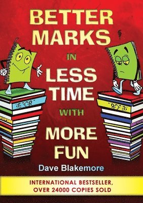 bokomslag Better Marks in Less Time with More Fun