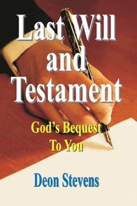 bokomslag Last Will and Testament: God's Bequest To You