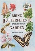 bokomslag Bring Butterflies Back To Your Garden