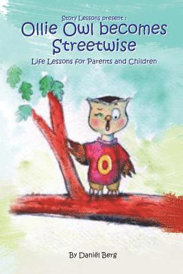 Ollie Owl Becomes Streetwise: Life lessons for parents and children, Häftad
