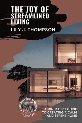 Lily J Thompson, Lily J. Thompson - Joy of Streamlined Living, Häftad