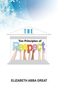 bokomslag The Ten Principles of Respect