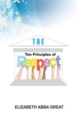 The Ten Principles of Respect 1