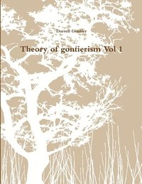 bokomslag Theory of gontierism Vol 1