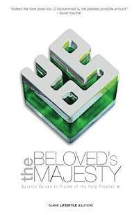 The Beloved's Majesty - Quranic Verses in Praise of the Holy Prophet 1