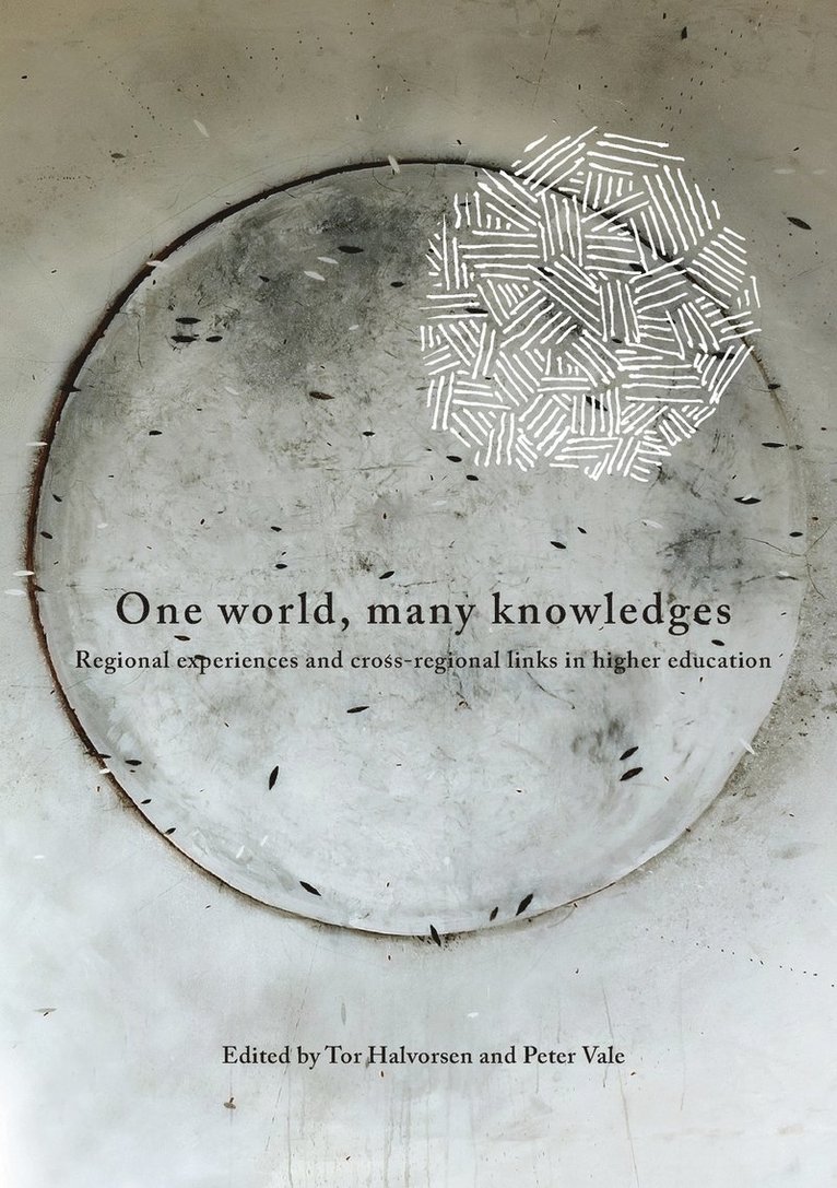 One World, Many Knowledges. Regional experiences and cross-regional links in higher education 1