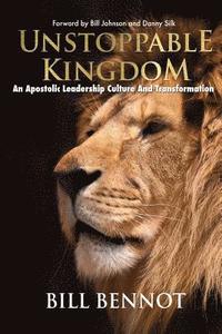 bokomslag Unstoppable Kingdom: apostolic leadership culture and transformation