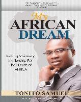 bokomslag My African Dream: Raising Visionary Leaders For The Future Of Africa