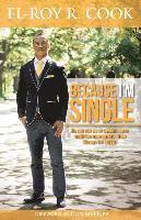 bokomslag Because I'm Single: The Ultimate Guide for creating loving, healthy and lasting romantic Relationships!