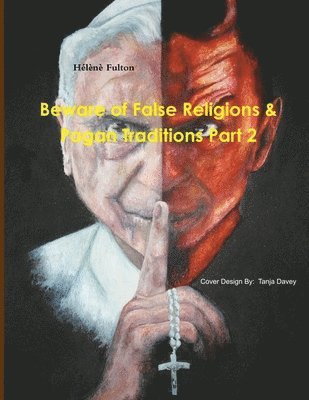 bokomslag Beware of False Religions & Pagan Traditions Part 2