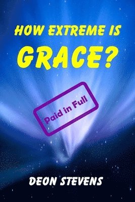 bokomslag How Extreme is Grace?: Paid in Full