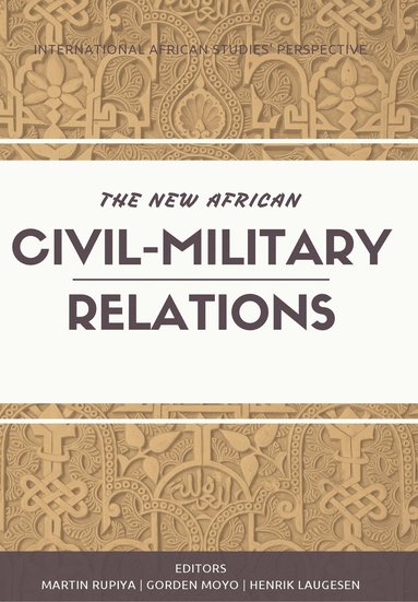 bokomslag The New African Civil-Military Relations