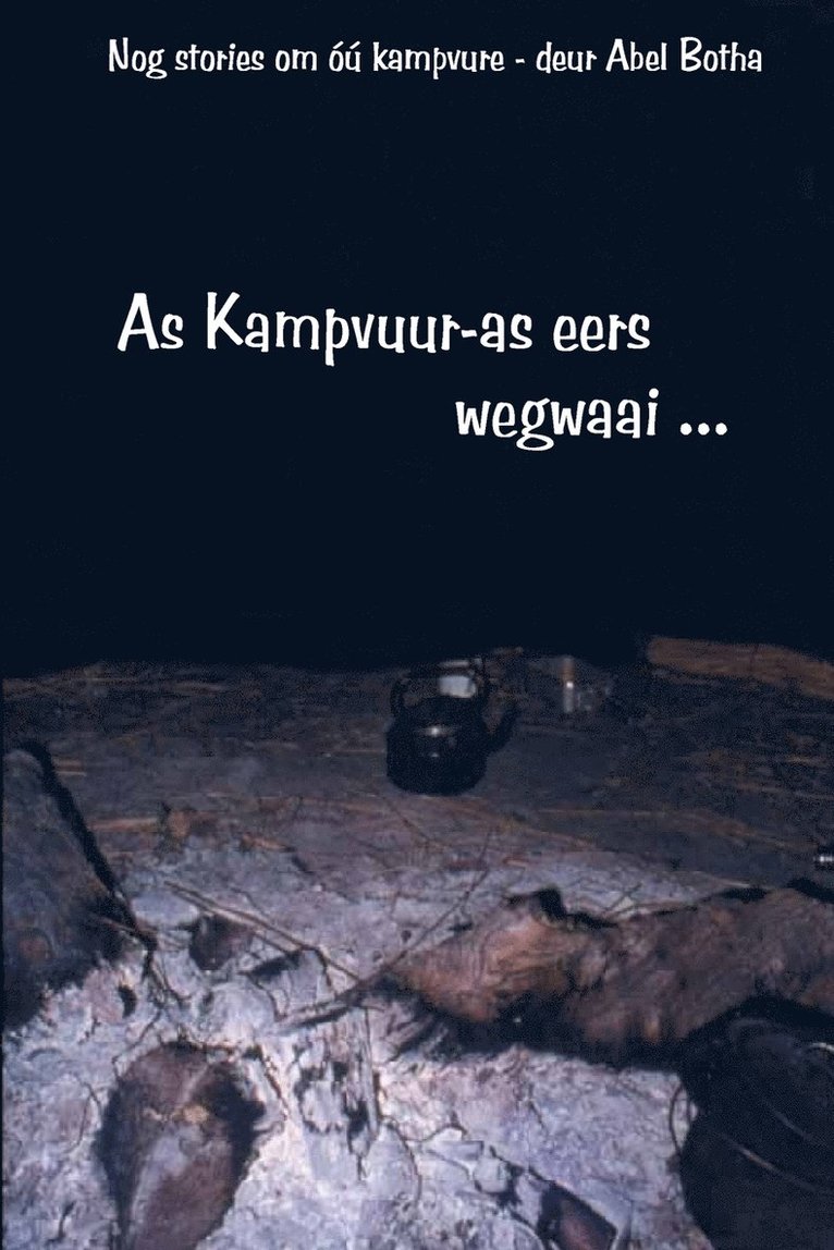 Abel Botha - As Kampvuur-as eers wegwaai, Häftad