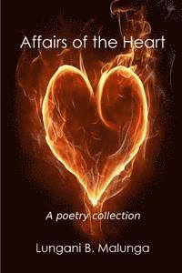 Lungani B. Malunga - Affairs of the Heart: A Poetry Collection, Häftad