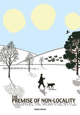 Verdie Dreyer - The Premise of Non - Locality, Häftad