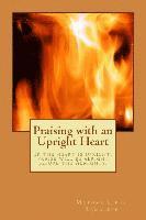 bokomslag Praising with an Upright Heart: If the heart is upright, Praise will be alright