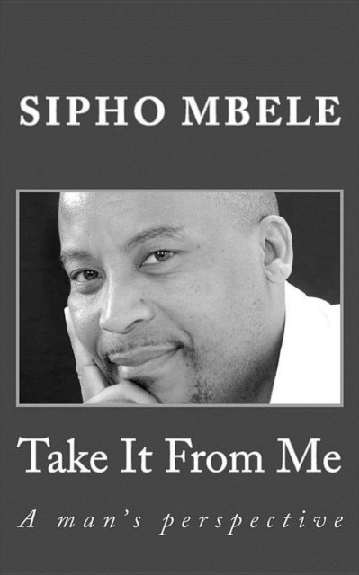 Take It From Me: A man's perspective