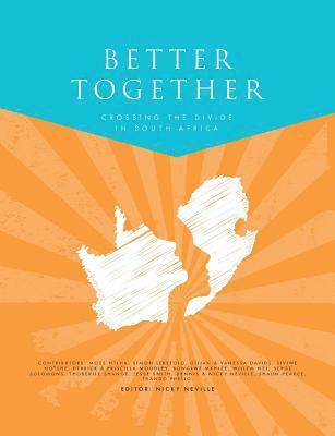 Better Together: Crossing the divide in South Africa 1