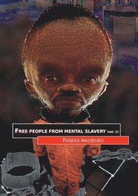 bokomslag Free People from Mental Slavery (Vol. 1)
