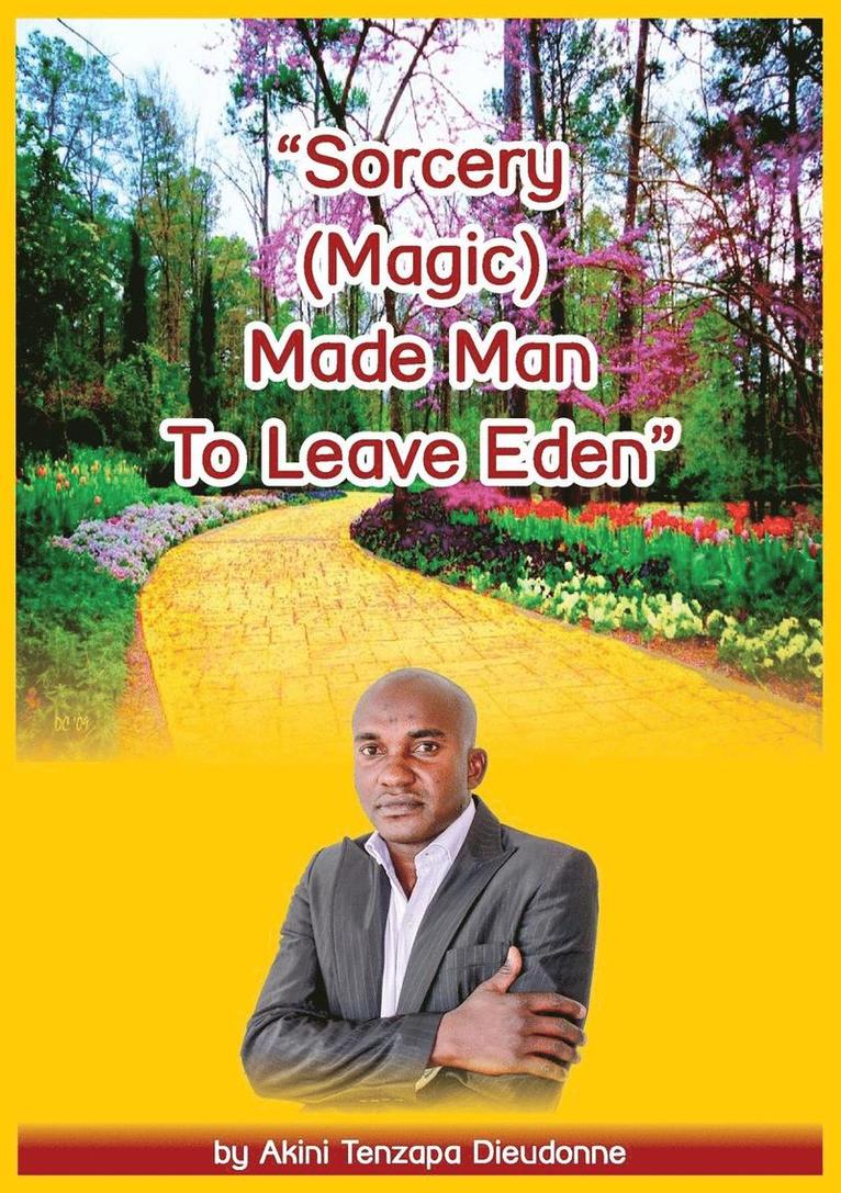 Akini Tenzapa Dieudonne, Akini  Tenzapa Dieudonne - Sorcery(Magic)Made Man To Leave Eden, Häftad