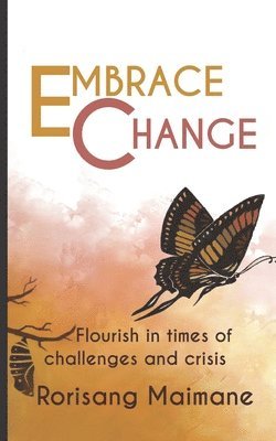 Rorisang Maimane - Embrace Change: Flourish In Times Of Challenges And Crisis, Häftad