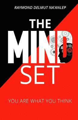 Na'anlep Delmut Raymond - The Mindset: You Are What You Think, Häftad