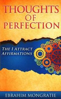 bokomslag Thoughts of Perfection: the I attract affirmations