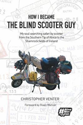 bokomslag How I Became the Blind Scooter Guy